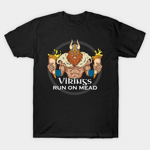 We run on mead - Viking T-Shirt by Modern Medieval Design